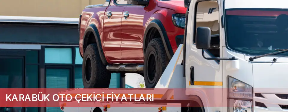 Karabük İli Oto Çekici Fiyatları