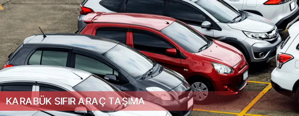 Karabük İli Sıfır Araç Taşıma